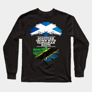 Scottish Grown With Tanzanian Roots - Gift for Tanzanian With Roots From Tanzania Long Sleeve T-Shirt